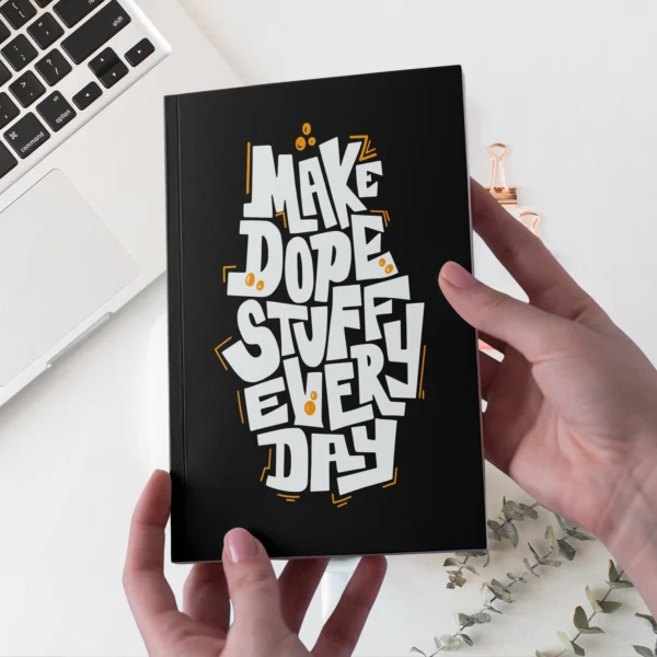 Make Dope Stvff Every Day - Classy Notebook